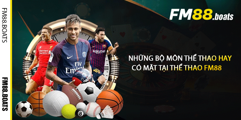 Những bộ môn thể thao hay có mặt tại thể thao FM88